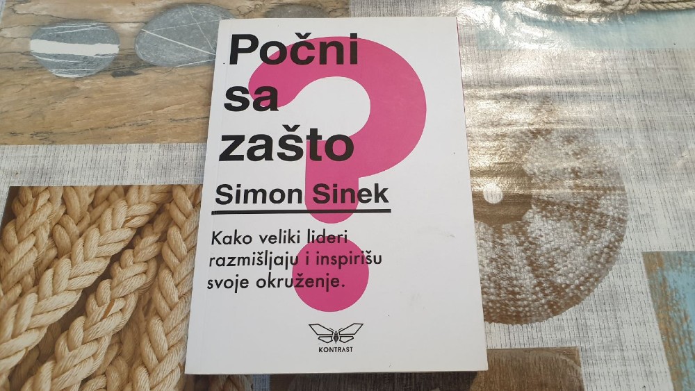 Počni sa zašto - Simon Sinek (preporuka čitanje knjige)
