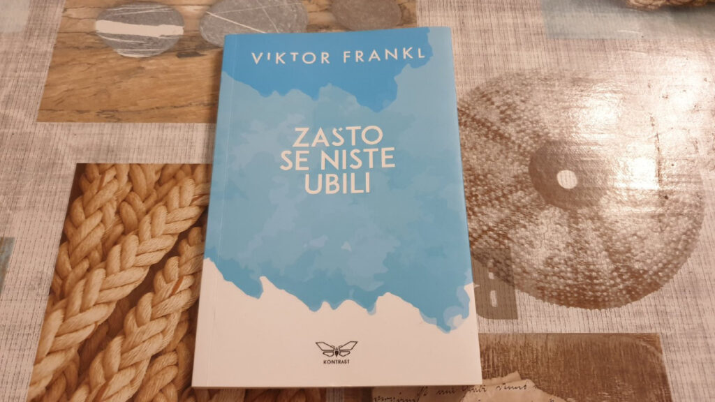 Zašto se niste ubili - Viktor Frankl